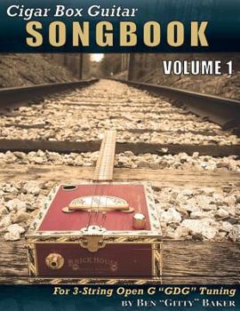Paperback Cigar Box Guitar Songbook - Volume 1: 45 Songs Arranged for 3-string Open G "GDG" Cigar Box Guitars Book