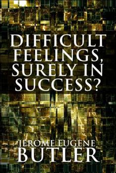 Paperback Difficult Feelings, Surely in Success? Book