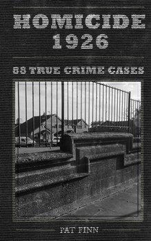 Paperback Homicide 1926: 88 UK True Crime Cases Book