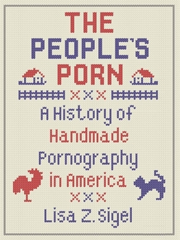 Paperback The People's Porn: A History of Handmade Pornography in America Book