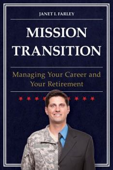 Hardcover Mission Transition: Managing Your Career and Your Retirement Book