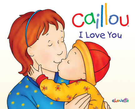 Hardcover Caillou: I Love You Book