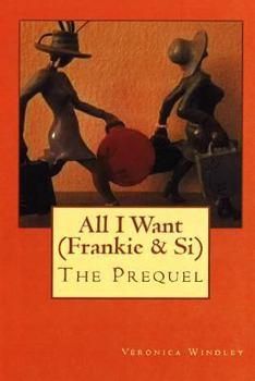 Paperback All I Want (Frankie & Si): The Prequel Book