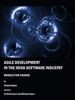 Hardcover Agile Development in the Irish Software Industry: Models for Change Book