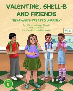 Paperback Valentine, Shell-B and Friends: Bear-Wee's Treated Unfairly Book