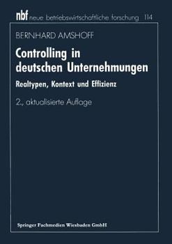 Paperback Controlling in Deutschen Unternehmungen: Realtypen, Kontext Und Effizienz [German] Book