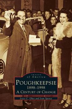 Poughkeepsie, 1898-1998: A Century of Change (Images of America: New York) - Book  of the Images of America: New York