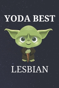 Yoda Best Lesbian: Unique Appreciation Gift with Beautiful Design and a Premium Matte Softcover
