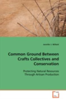 Paperback Common Ground Between Crafts Collectives and Conservation Book