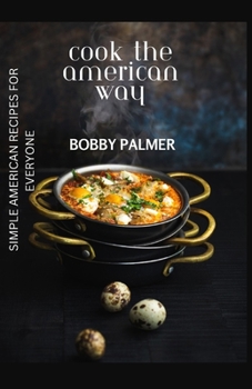 Paperback Cook the American Way: Simple American Recipes for Everyone Book