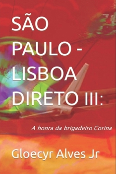Paperback São Paulo - Lisboa, Direto - III: A honra da brigadeiro Corina [Portuguese] Book