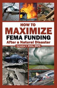 Paperback How To Maximize FEMA Funding After a Natural Disaster Book