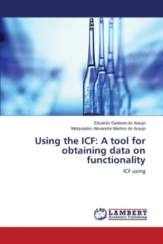 Paperback Using the Icf: A Tool for Obtaining Data on Functionality Book