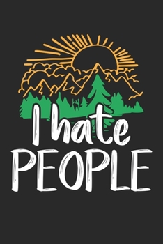 I Hate People: Camping Lover I Hate People Camper Gift Adventure Dot Grid Notebook 6x9 Inches - 120 dotted pages for notes, drawings, formulas | Organizer writing book planner diary