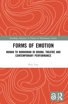 Paperback Forms of Emotion: Human to Nonhuman in Drama, Theatre and Contemporary Performance Book