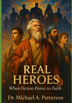 Paperback Real Heroes: When Fiction Points to Faith Book