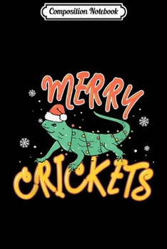 Composition Notebook: Merry Crickets I Funny Bearded Dragon Christmas Crickets  Journal/Notebook Blank Lined Ruled 6x9 100 Pages