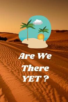 Paperback Are We There Yet ?: Vacation/Holiday Notebook Book