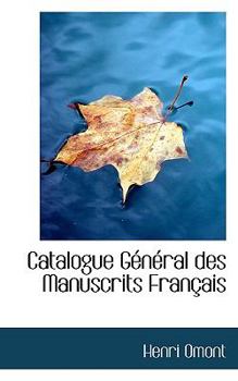 Catalogue G?n?ral des Manuscrits Fran?ais