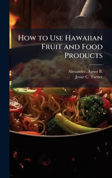 Hardcover How to Use Hawaiian Fruit and Food Products Book