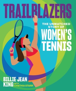 Hardcover Trailblazers: The Unmatched Story of Women's Tennis Book