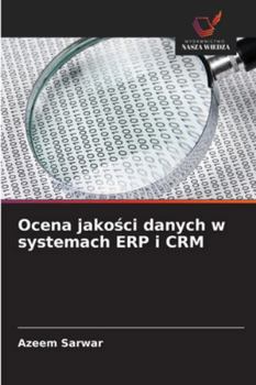 Ocena jakosci danych w systemach ERP i CRM