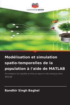 Modélisation et simulation spatio-temporelles de la population à l'aide de MATLAB (French Edition)