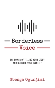 Paperback Borderless Voice: The Power of Telling Your Story and Defining Your Identity Book