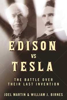 Hardcover Edison vs. Tesla: The Battle Over Their Last Invention Book