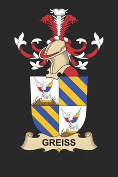 Paperback Greiss: Greiss Coat of Arms and Family Crest Notebook Journal (6 x 9 - 100 pages) Book
