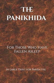 Paperback The Panikhida For Those Who Have Fallen Asleep: In large print for parish use Book