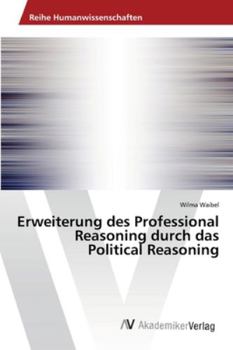 Paperback Erweiterung des Professional Reasoning durch das Political Reasoning [German] Book
