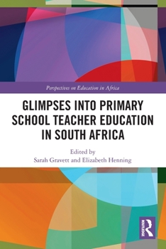 Paperback Glimpses into Primary School Teacher Education in South Africa Book