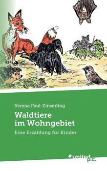 Paperback Waldtiere im Wohngebiet: Eine Erz?hlung f?r Kinder [German] Book