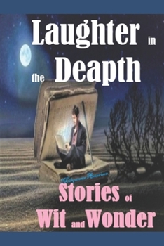 Paperback LAUGHTER in the DEAPTH: SHORT STORIES of WIT and WONDER Book