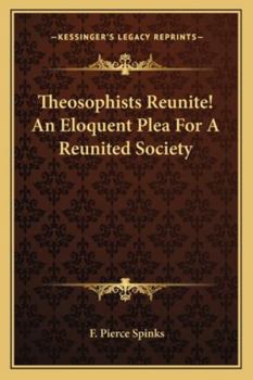 Paperback Theosophists Reunite! An Eloquent Plea For A Reunited Society Book