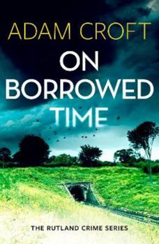 Paperback On Borrowed Time: 2 (Rutland Crime Series) Book