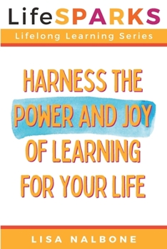 Paperback Harness the Power and Joy of Learning for Your Life Book