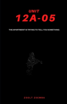 Paperback Unit 12A-05: The apartment is trying to tell you something Book