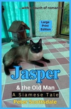 Paperback Jasper & the Old Man: Large Print Edition: A Siamese Tale Book