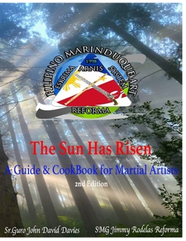 Paperback The Sun Has Risen: A Guide & Cookbook for Martial Artists, 2nd Ed. Book