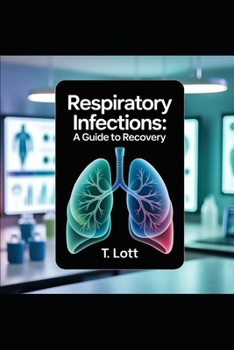 Paperback Respiratory Infections: A Guide to Recovery Book