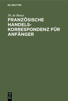 Hardcover Französische Handelskorrespondenz Für Anfänger [German] Book