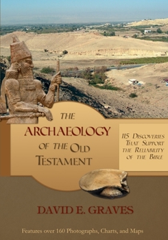 Paperback The Archaeology of the Old Testament: 115 Discoveries That Support the Reliability of the Bible: B&W Book