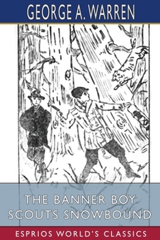 Paperback The Banner Boy Scouts Snowbound (Esprios Classics): or, A Tour on Skates and Iceboats Book