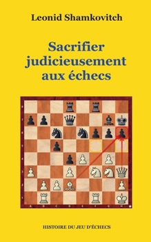 Paperback Sacrifier judicieusement aux échecs [French] Book