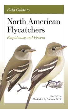 Paperback Field Guide to North American Flycatchers: Empidonax and Pewees Book