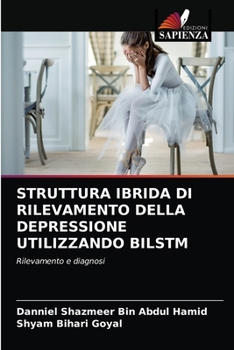 Paperback Struttura Ibrida Di Rilevamento Della Depressione Utilizzando Bilstm [Italian] Book