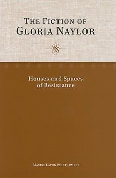 Hardcover The Fiction of Gloria Naylor: Houses and Spaces of Resistance Book