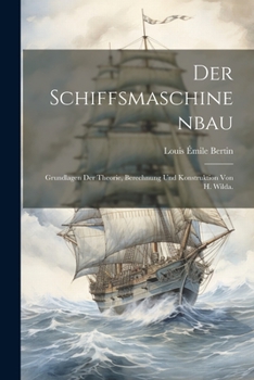 Paperback Der Schiffsmaschinenbau: Grundlagen der Theorie, Berechnung und Konstruktion von H. Wilda. [German] Book